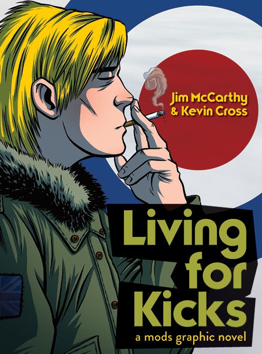 Book cover image for Living For Kicks - A Mods Graphic Novel ISBN: 9781783055784
